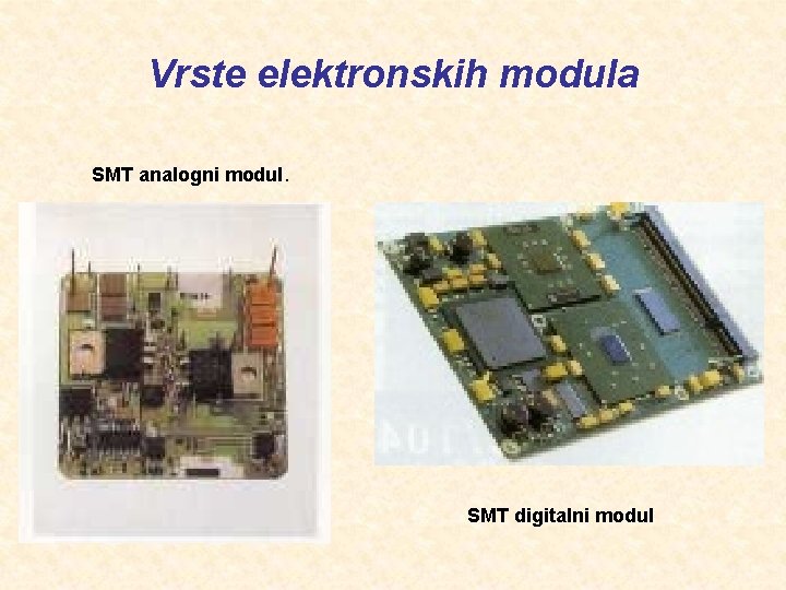 Vrste elektronskih modula SMT analogni modul. SMT digitalni modul 