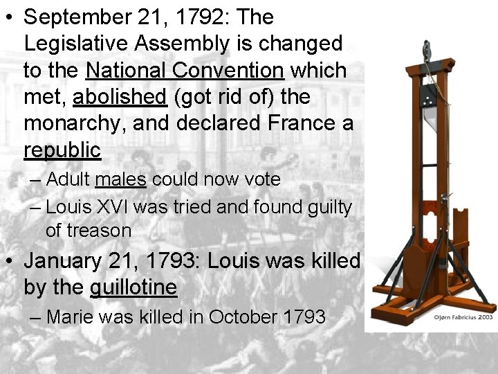  • September 21, 1792: The Legislative Assembly is changed to the National Convention