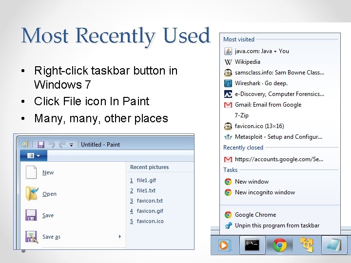 Most Recently Used • Right-click taskbar button in Windows 7 • Click File icon