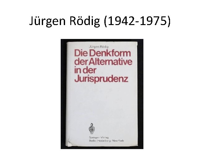 Jürgen Rödig (1942 -1975) 