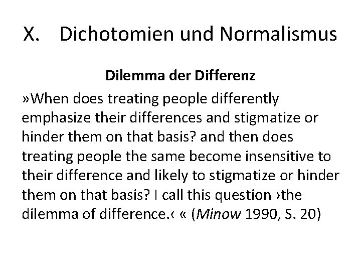 X. Dichotomien und Normalismus Dilemma der Differenz » When does treating people differently emphasize