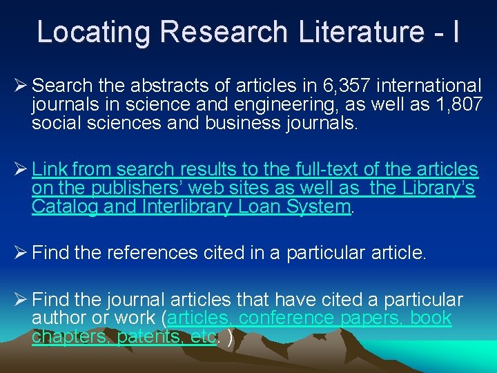 Locating Research Literature - I Ø Search the abstracts of articles in 6, 357