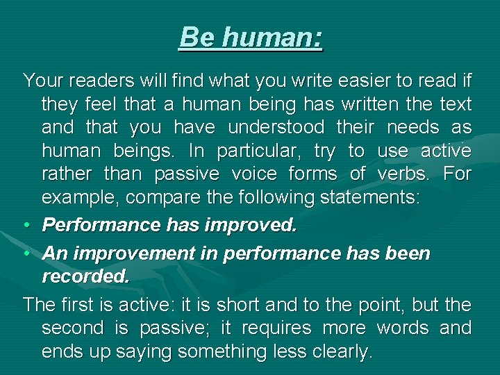 Be human: Your readers will find what you write easier to read if they