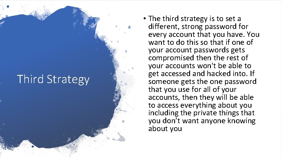 Third Strategy • The third strategy is to set a different, strong password for
