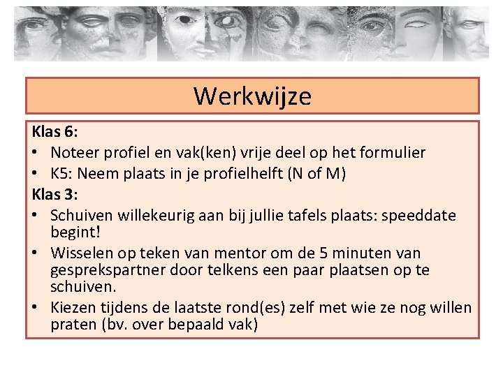 Werkwijze Klas 6: • Noteer profiel en vak(ken) vrije deel op het formulier •