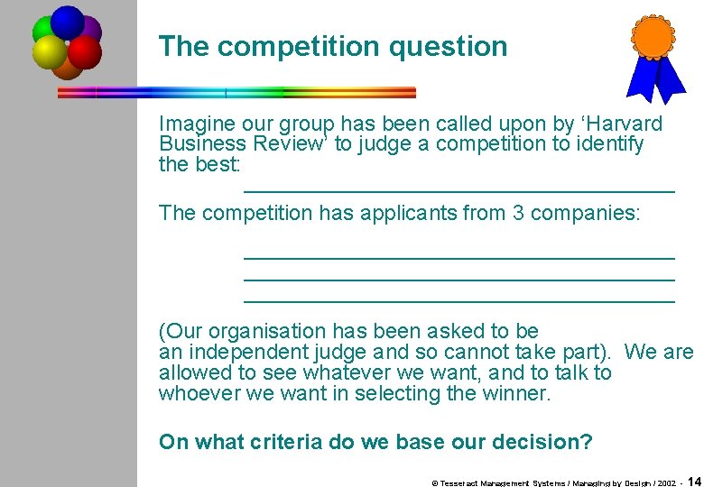 The competition question Imagine our group has been called upon by ‘Harvard Business Review’