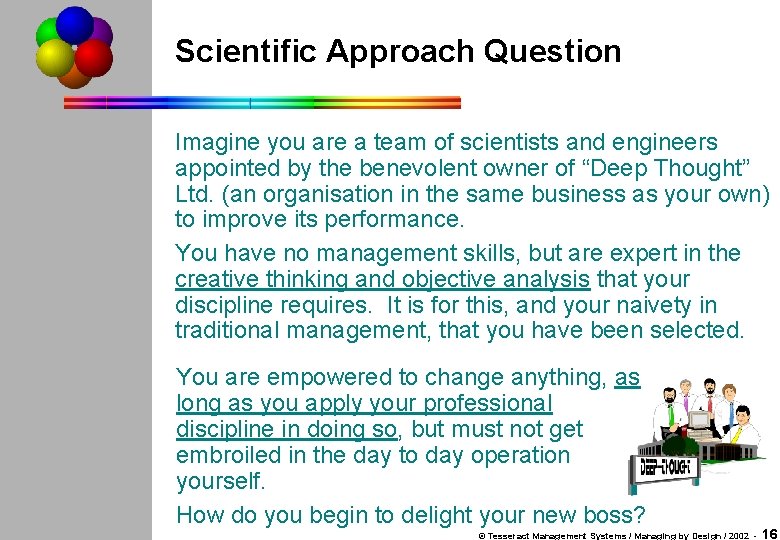 Scientific Approach Question Imagine you are a team of scientists and engineers appointed by