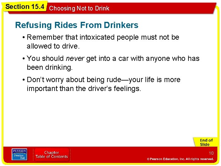 Section 15. 4 Choosing Not to Drink Refusing Rides From Drinkers • Remember that