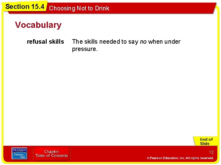 Section 15. 4 Choosing Not to Drink Vocabulary refusal skills The skills needed to