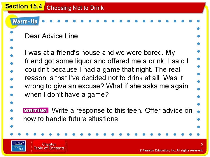 Section 15. 4 Choosing Not to Drink Dear Advice Line, I was at a