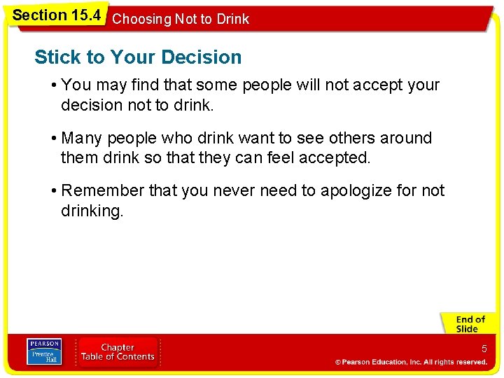 Section 15. 4 Choosing Not to Drink Stick to Your Decision • You may