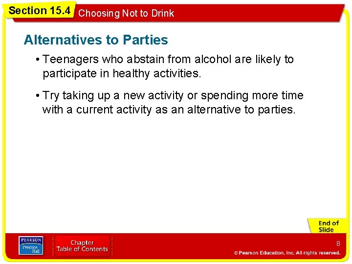 Section 15. 4 Choosing Not to Drink Alternatives to Parties • Teenagers who abstain