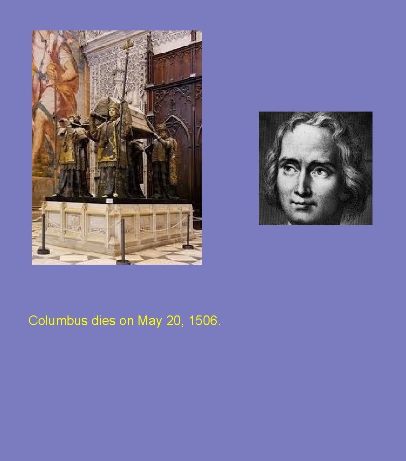 Columbus dies on May 20, 1506. 