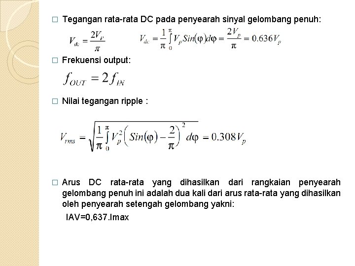 � Tegangan rata-rata DC pada penyearah sinyal gelombang penuh: � Frekuensi output: � Nilai