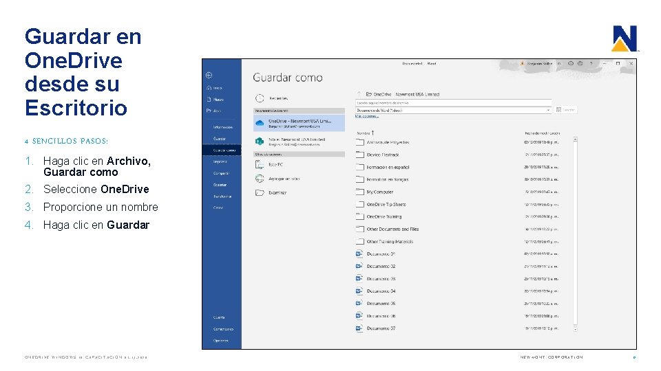 Guardar en One. Drive desde su Escritorio 4 SENCILLOS PASOS: 1. Haga clic en