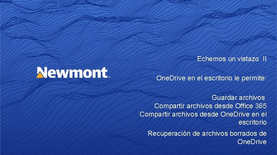 Echemos un vistazo II One. Drive en el escritorio le permite: Guardar archivos Compartir
