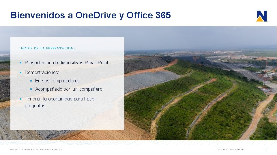 Bienvenidos a One. Drive y Office 365 INDICE DE LA PRESENTACION: § Presentación de