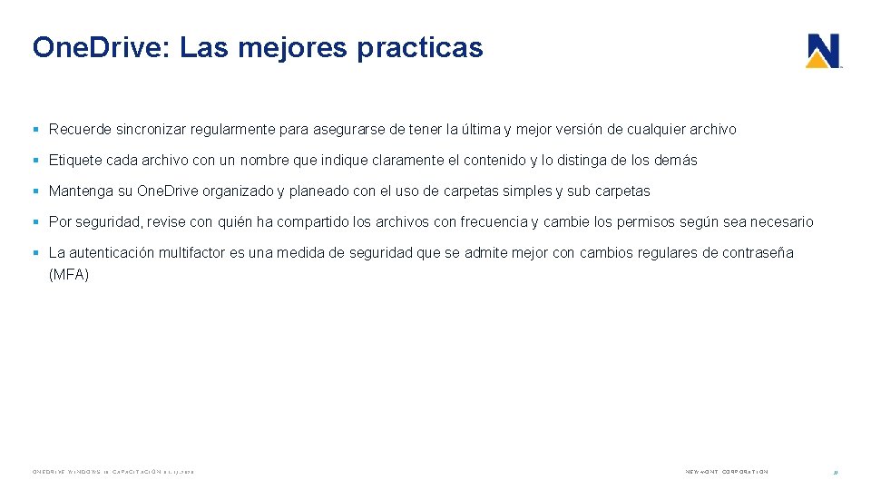 One. Drive: Las mejores practicas § Recuerde sincronizar regularmente para asegurarse de tener la