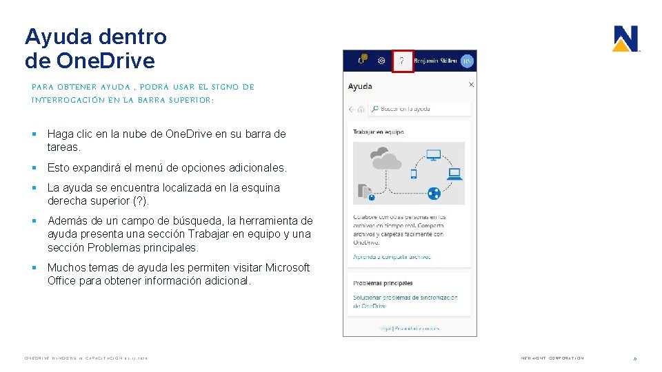 Ayuda dentro de One. Drive PARA OBTENER AYUDA , PODRÁ USAR EL SIGNO DE