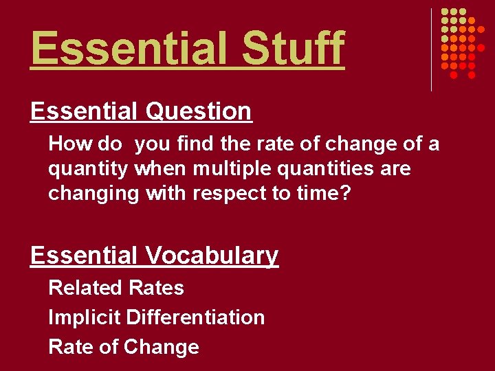 Essential Stuff Essential Question How do you find the rate of change of a