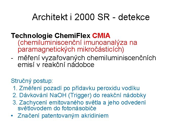 Architekt i 2000 SR - detekce Technologie Chemi. Flex CMIA (chemiluminiscenční imunoanalýza na paramagnetických