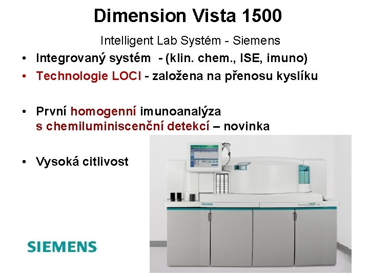 Dimension Vista 1500 Intelligent Lab Systém - Siemens • Integrovaný systém - (klin. chem.