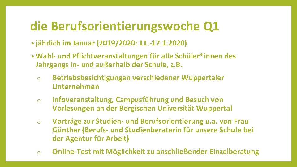 die Berufsorientierungswoche Q 1 • jährlich im Januar (2019/2020: 11. -17. 1. 2020) •