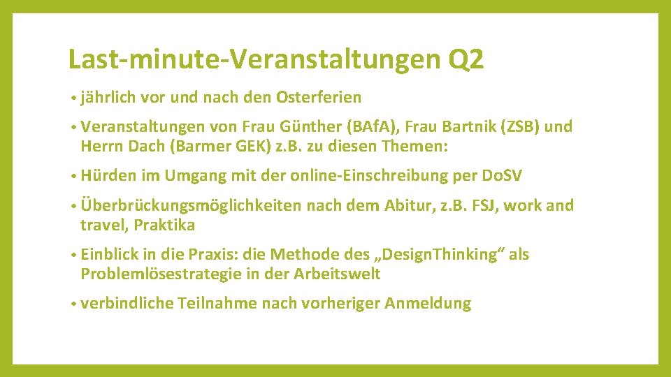 Last-minute-Veranstaltungen Q 2 • jährlich vor und nach den Osterferien • Veranstaltungen von Frau