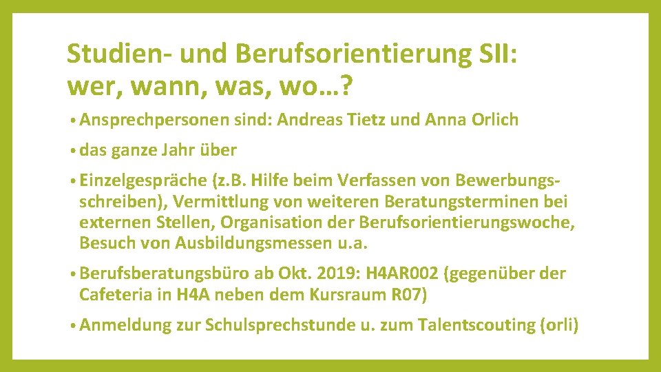 Studien- und Berufsorientierung SII: wer, wann, was, wo…? • Ansprechpersonen sind: Andreas Tietz und