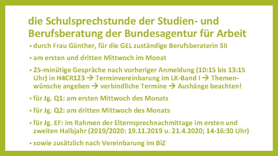 die Schulsprechstunde der Studien- und Berufsberatung der Bundesagentur für Arbeit • durch Frau Günther,