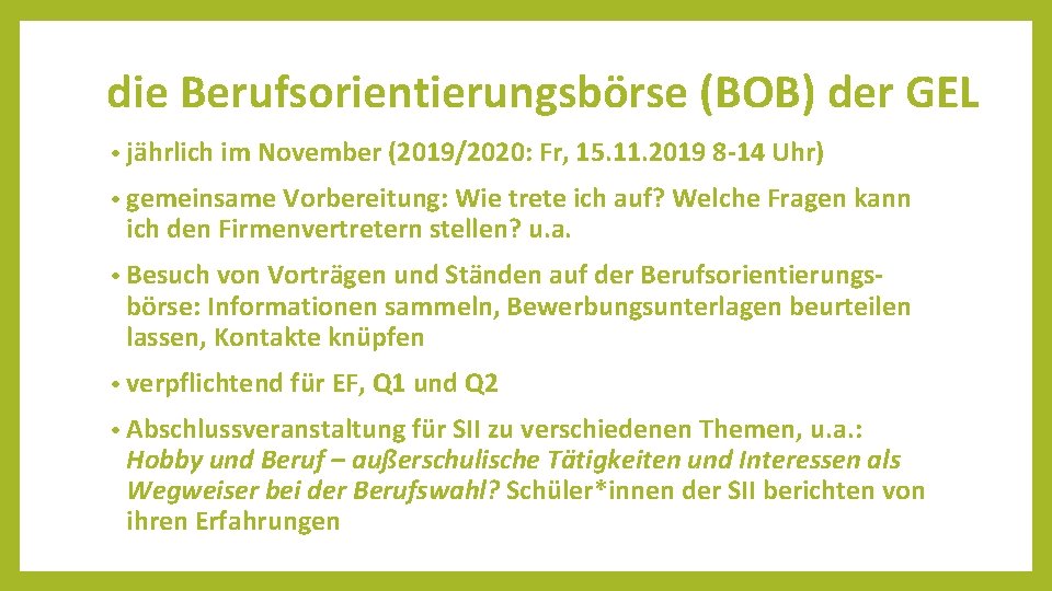 die Berufsorientierungsbörse (BOB) der GEL • jährlich im November (2019/2020: Fr, 15. 11. 2019