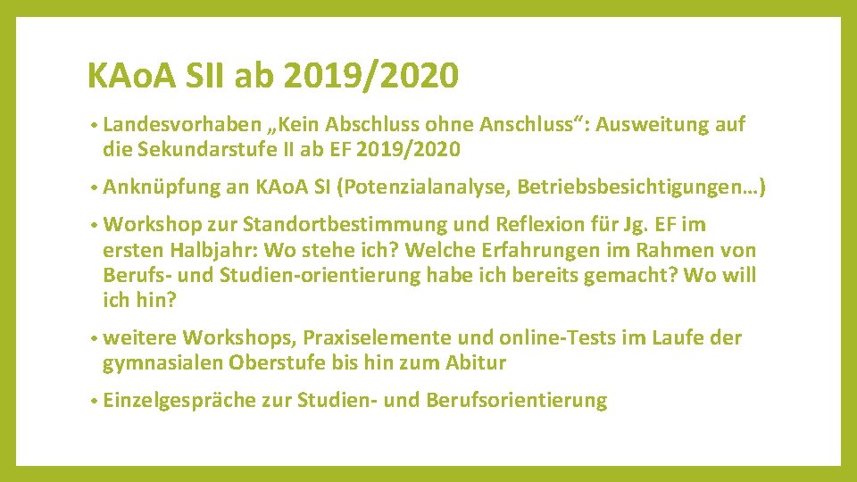 KAo. A SII ab 2019/2020 • Landesvorhaben „Kein Abschluss ohne Anschluss“: Ausweitung auf die