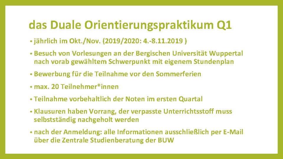 das Duale Orientierungspraktikum Q 1 • jährlich im Okt. /Nov. (2019/2020: 4. -8. 11.