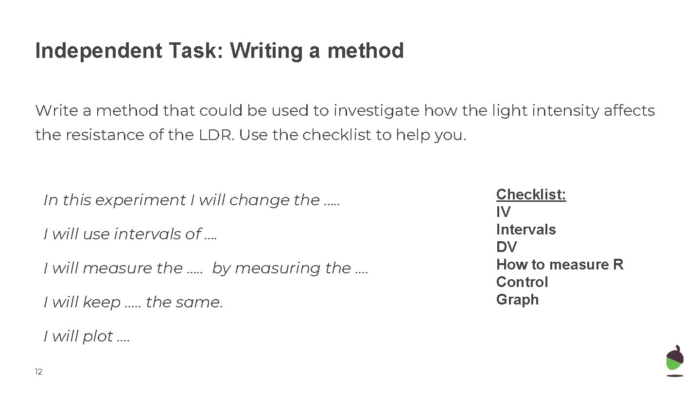 Independent Task: Writing a method Write a method that could be used to investigate