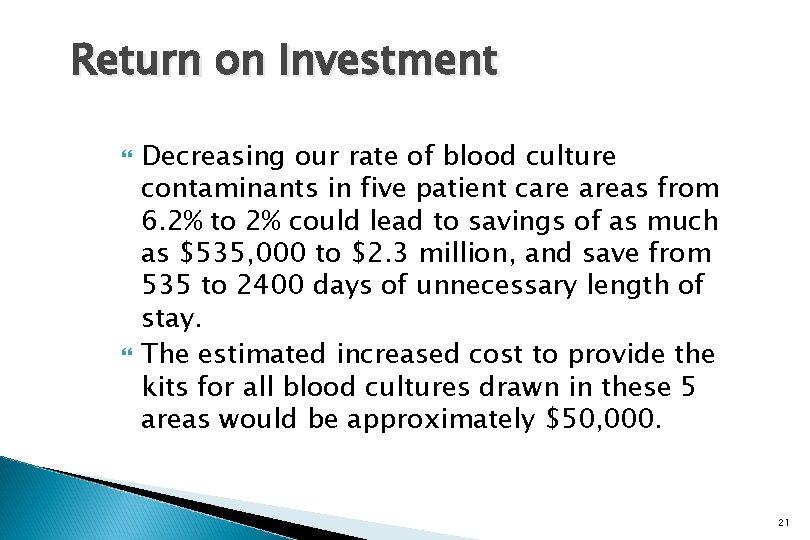 Return on Investment Decreasing our rate of blood culture contaminants in five patient care