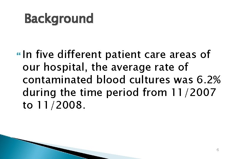 Background In five different patient care areas of our hospital, the average rate of