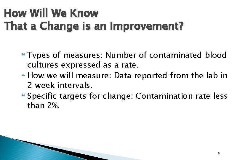How Will We Know That a Change is an Improvement? Types of measures: Number