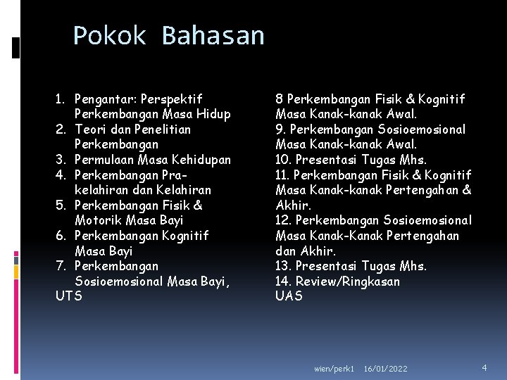 Pokok Bahasan 1. Pengantar: Perspektif Perkembangan Masa Hidup 2. Teori dan Penelitian Perkembangan 3.