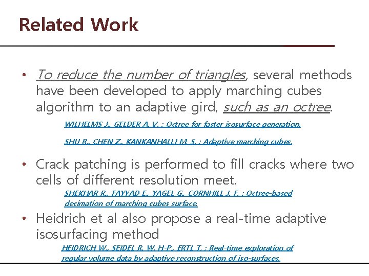 Related Work • To reduce the number of triangles, several methods have been developed