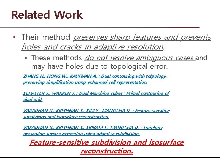 Related Work • Their method preserves sharp features and prevents holes and cracks in