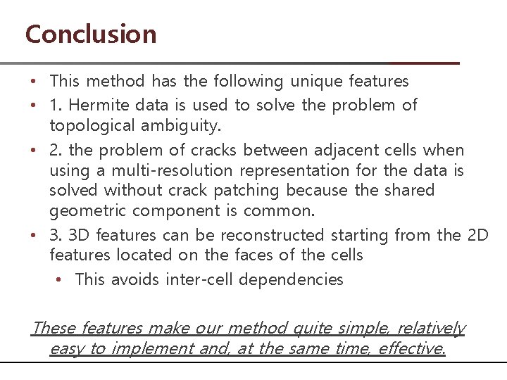 Conclusion • This method has the following unique features • 1. Hermite data is