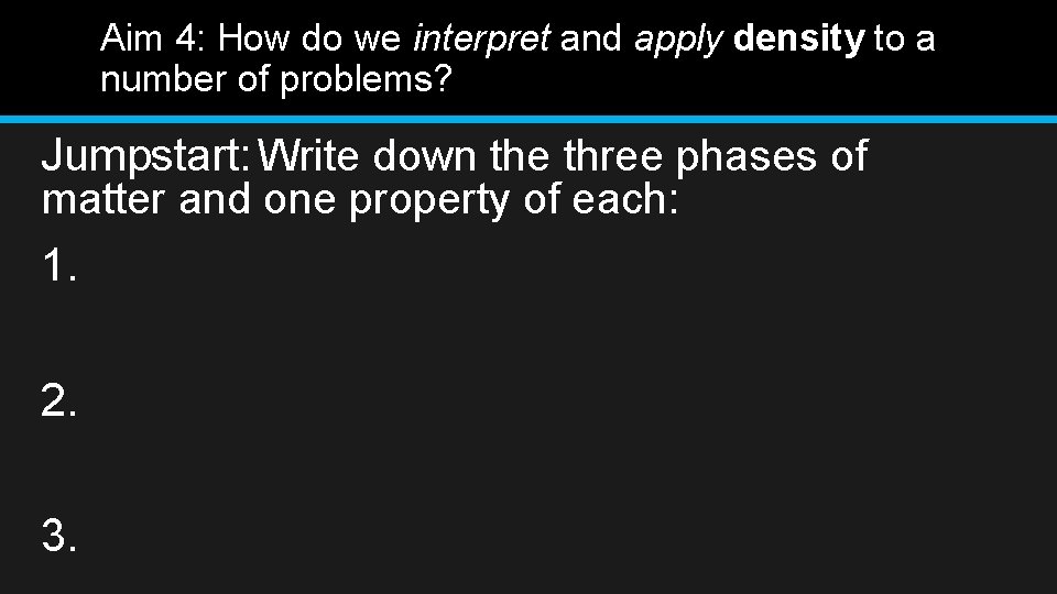 Aim 4: How do we interpret and apply density to a number of problems?
