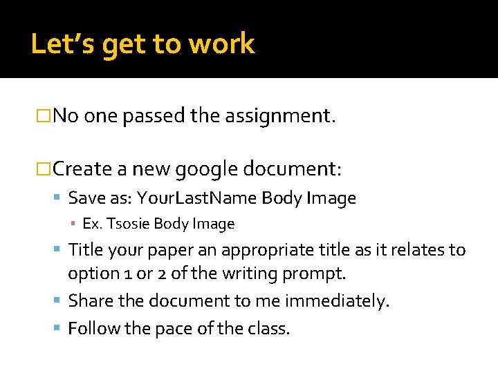 Let’s get to work �No one passed the assignment. �Create a new google document: