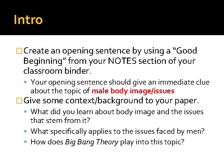 Intro �Create an opening sentence by using a “Good Beginning” from your NOTES section