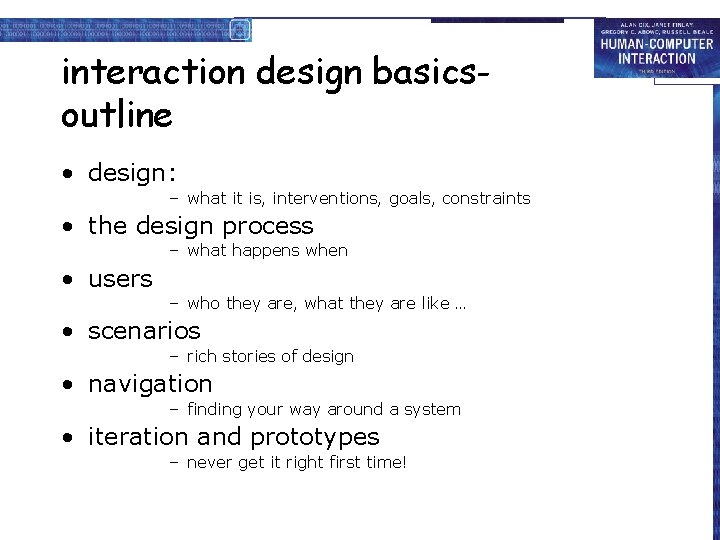 interaction design basicsoutline • design: – what it is, interventions, goals, constraints • the