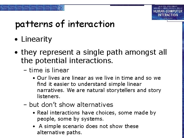 patterns of interaction • Linearity • they represent a single path amongst all the patterns of interaction • Linearity • they represent a single path amongst all the