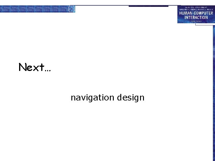 Next… navigation design Next… navigation design