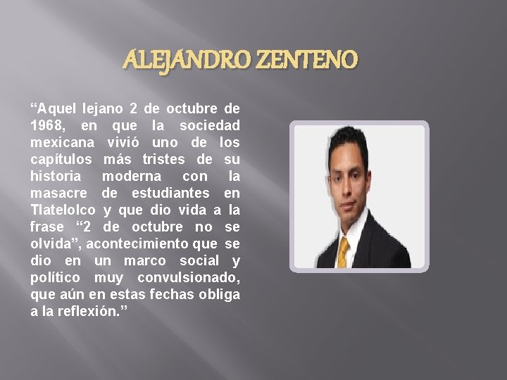 ALEJANDRO ZENTENO “Aquel lejano 2 de octubre de 1968, en que la sociedad mexicana