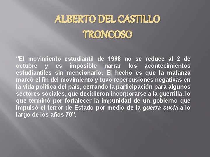 ALBERTO DEL CASTILLO TRONCOSO “El movimiento estudiantil de 1968 no se reduce al 2