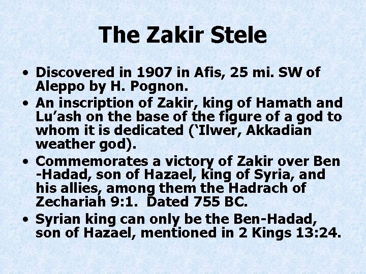 The Zakir Stele • Discovered in 1907 in Afis, 25 mi. SW of Aleppo
